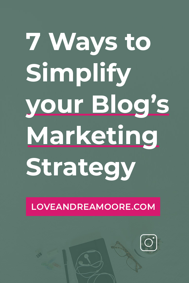 7 ideas for simplifying your blog's marketing strategy