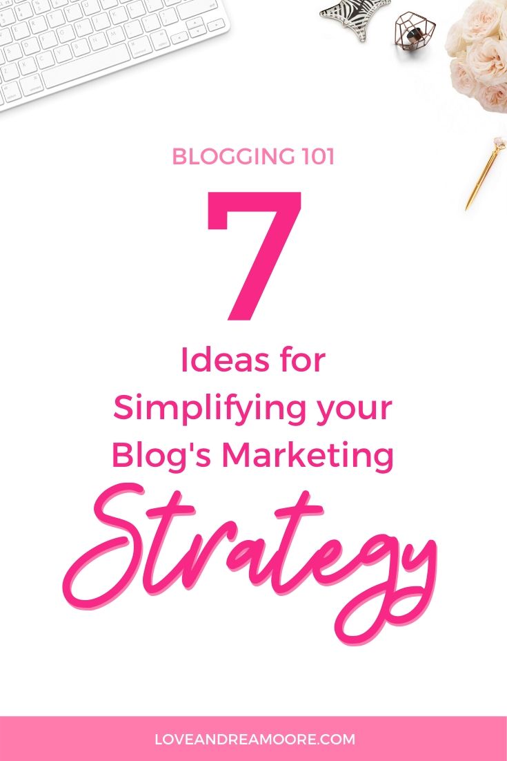 7 Ways To Simplify Your Blog Marketing Strategy | Online Marketing Strategy